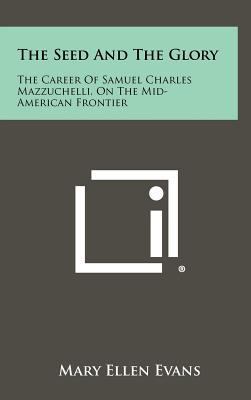The Seed and the Glory: The Career of Samuel Ch... 1258375605 Book Cover