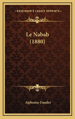 Le Nabab (1880) [French] 1167964853 Book Cover