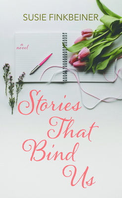 Stories That Bind Us [Large Print] 1643586696 Book Cover