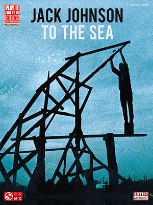 Jack Johnson: To the Sea 1603782761 Book Cover