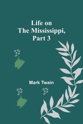 Life on the Mississippi, Part 3 9356898731 Book Cover