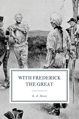 With Frederick the Great: A Tale of the Seven Y... B08P5V7132 Book Cover