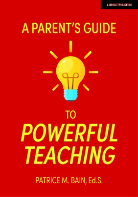 A Parent's Guide to Powerful Teaching 1913622347 Book Cover
