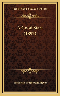 A Good Start (1897) 1166507025 Book Cover