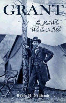 Grant: The Man Who Won the Civil War 1593600224 Book Cover