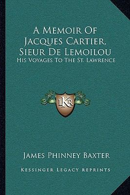 A Memoir Of Jacques Cartier, Sieur De Lemoilou:... 116312124X Book Cover