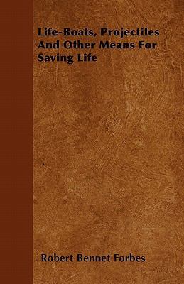 Life-Boats, Projectiles And Other Means For Sav... 1446055744 Book Cover