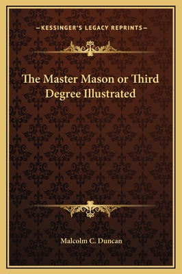 The Master Mason or Third Degree Illustrated 1169220274 Book Cover