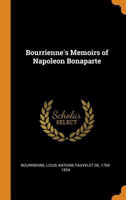 Bourrienne's Memoirs of Napoleon Bonaparte 0353129674 Book Cover