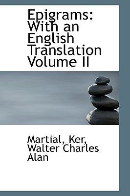 Epigrams: With an English Translation Volume II 1110763271 Book Cover