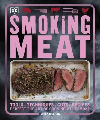 Smoking Meat: Perfect the Art of Cooking with S... 0241248280 Book Cover