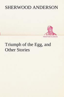 Triumph of the Egg, and Other Stories 3849152022 Book Cover