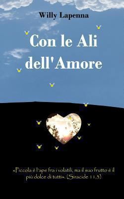 Con le Ali dell'Amore [Italian] 1490991980 Book Cover