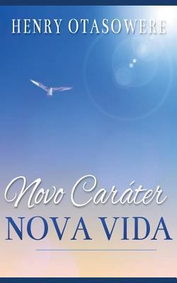 Novo Caráter Nova Vida [Portuguese] 1546818022 Book Cover