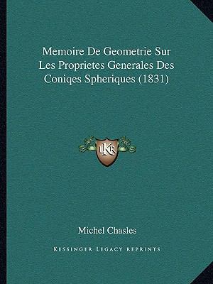 Memoire De Geometrie Sur Les Proprietes General... [French] 1166692914 Book Cover