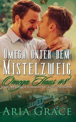 Omega unter dem Mistelzweig: Roman über männlic... [German] 1097884481 Book Cover