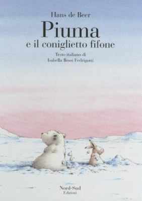 Piuma E Il Coniglietto Fifone 8882030458 Book Cover