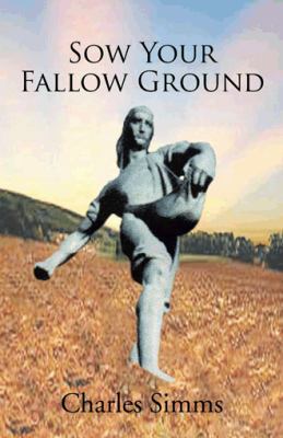 Sow Your Fallow Ground 1426996705 Book Cover