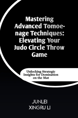 Mastering Advanced Tomoe-nage Techniques: Eleva...            Book Cover