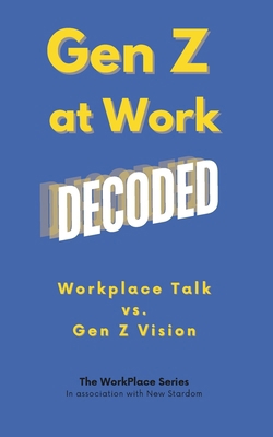 Gen Z at Work Decoded B0DNJWHBNG Book Cover