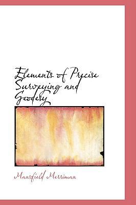 Elements of Precise Surveying and Geodesy 1103391518 Book Cover