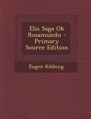 Elis Saga Ok Rosamundu - Primary Source Edition [Icelandic] 129529138X Book Cover