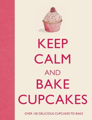Keep Calm and Bake Cupcakes 1607109255 Book Cover