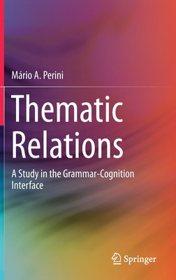 Thematic Relations: A Study in the Grammar-Cogn... 3030285375 Book Cover