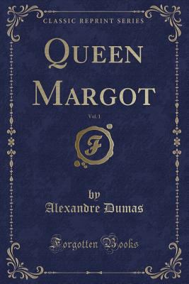 Queen Margot, Vol. 1 (Classic Reprint) 1331747341 Book Cover