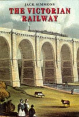The Victorian Railway 0500278407 Book Cover