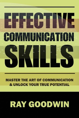 Effective Communication Skills: Master the Art ... B0C9S7RN71 Book Cover