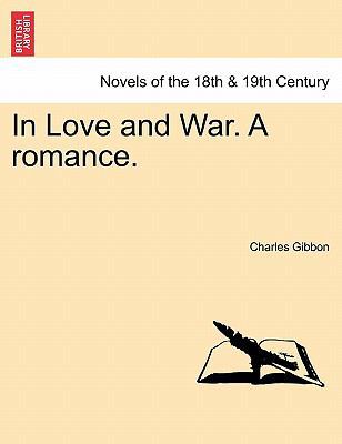 In Love and War. a Romance. 1241563209 Book Cover
