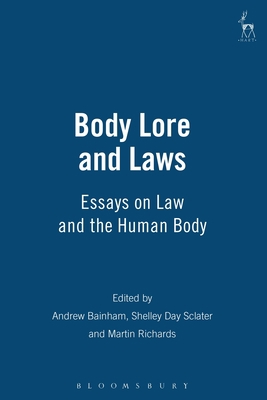 Body Lore and Laws: Essays on Law and the Human... 1841131962 Book Cover