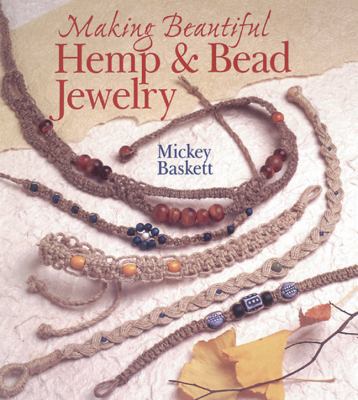 Making Beautiful Hemp & Bead Jewelry 0806962755 Book Cover