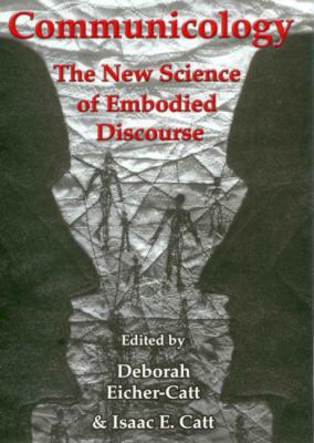 Communicology: The New Science of Embodied Disc... 0838641474 Book Cover