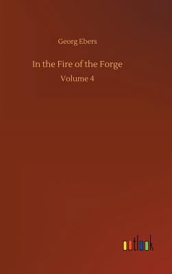In the Fire of the Forge 3734051495 Book Cover