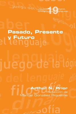 Pasado, Presente y Futuro [Spanish] 1848904096 Book Cover