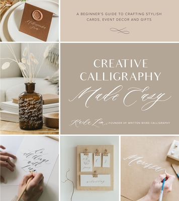 Creative Calligraphy Made Easy: A Beginner's Gu... 1645671348 Book Cover