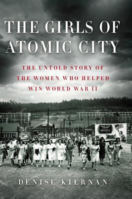 The Girls of Atomic City: The Untold Story of t... [Large Print] 159413720X Book Cover