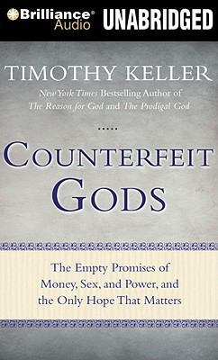 Counterfeit Gods: The Empty Promises of Money, ... 1441830456 Book Cover