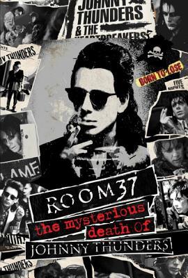 Room 37: The Mysterious Death of Johnny Thunders B07NHQHWYS Book Cover