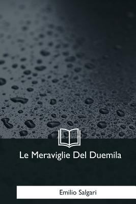 Le Meraviglie Del Duemila [Italian] 1979826072 Book Cover