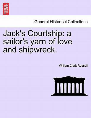 Jack's Courtship: A Sailor's Yarn of Love and S... 124120053X Book Cover