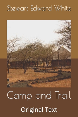 Camp and Trail: Original Text B087638FFS Book Cover