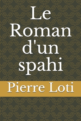 Le Roman d'un spahi [French] B08FS15TFS Book Cover