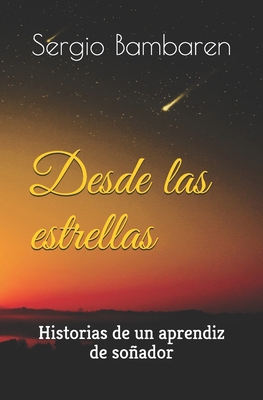 Desde las estrellas: Historias de un aprendiz d... [Spanish] B08DSX72C1 Book Cover