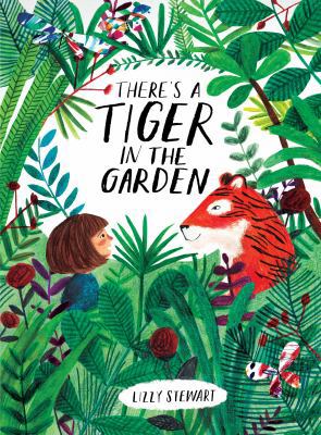 There's a Tiger in the Garden 1847808077 Book Cover