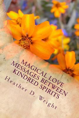 Magical Love Messages Between Kindred Spirits 0985963344 Book Cover