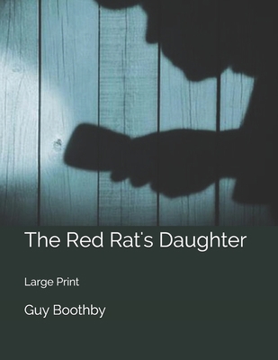 The Red Rat's Daughter: Large Print 1700514180 Book Cover
