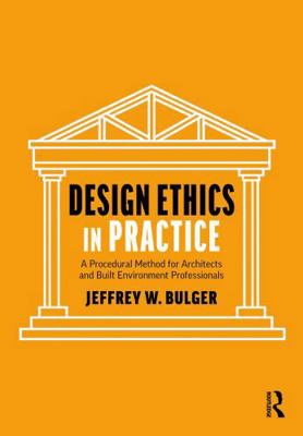 Design Ethics in Practice: A Procedural Method ... 1041336047 Book Cover